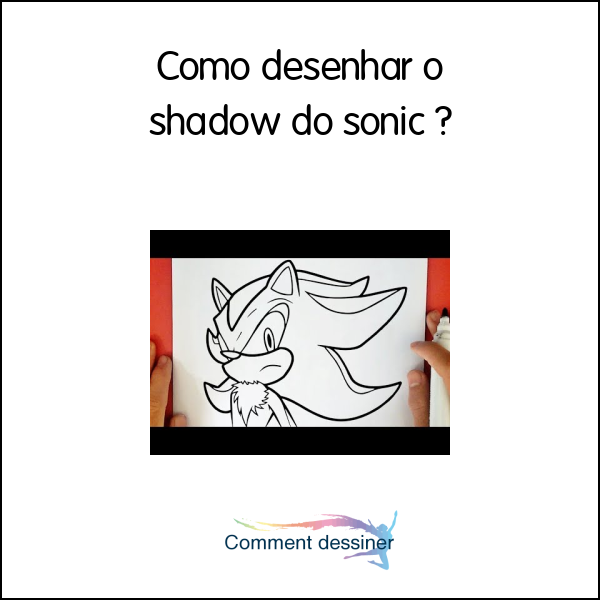 Como desenhar o shadow do sonic